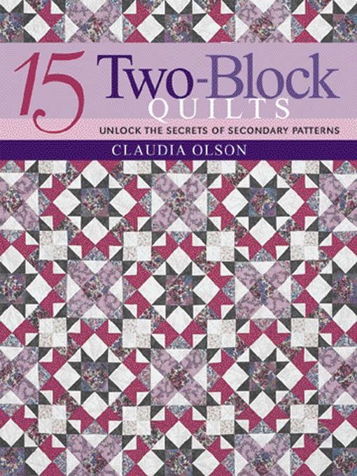 Title details for 15 Two-Block Quilts by Claudia Olson - Available